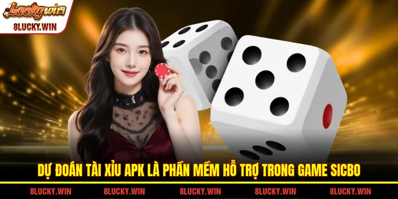 Dự đoán tài xỉu apk là phần mềm hỗ trợ trong game Sicbo