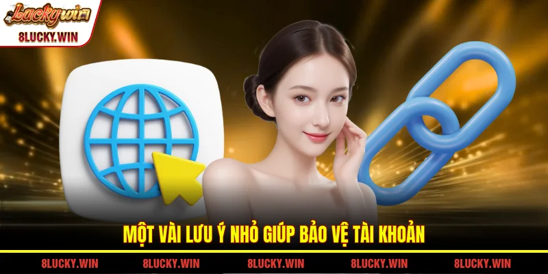 Một vài lưu ý nhỏ giúp bảo vệ tài khoản